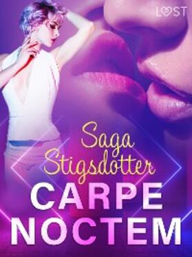 Stigsdotter |  Carpe noctem - una novela corta erótica | eBook | Sack Fachmedien