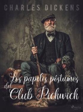 Dickens |  Los papeles póstumos del Club Pickwick | eBook | Sack Fachmedien