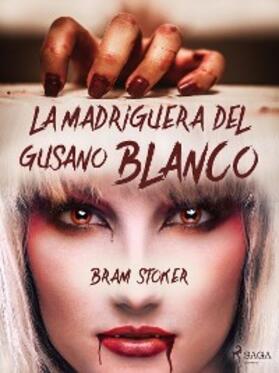 Stoker |  La madriguera del gusano blanco | eBook | Sack Fachmedien