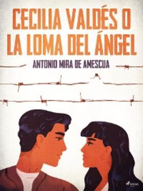Villaverde |  Cecilia Valdés o La loma del ángel | eBook | Sack Fachmedien