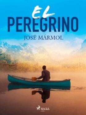 Mármol |  El peregrino | eBook | Sack Fachmedien