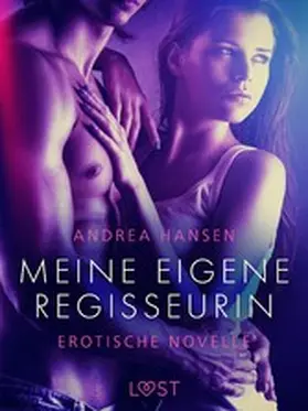 Hansen |  Meine eigene Regisseurin - Erotische Novelle | eBook | Sack Fachmedien