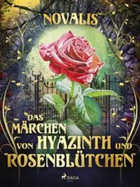 Novalis |  Das Märchen von Hyazinth und Rosenblütchen | eBook | Sack Fachmedien