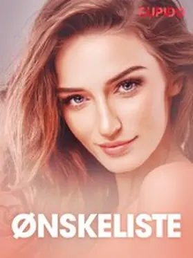 Cupido |  Ønskeliste - erotiske noveller | eBook | Sack Fachmedien
