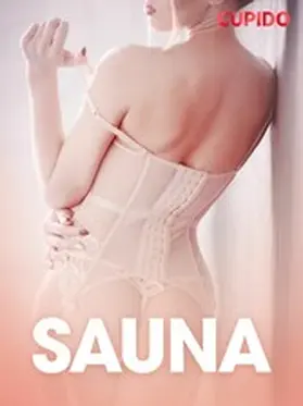 Cupido |  Sauna - erotiske noveller | eBook | Sack Fachmedien