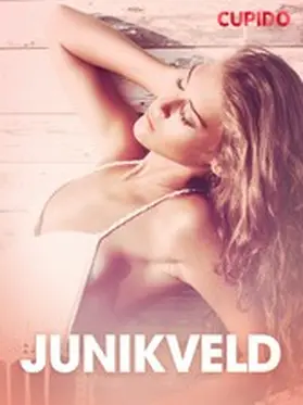 Cupido |  Junikveld - erotiske noveller | eBook | Sack Fachmedien