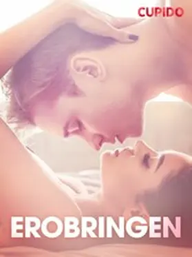 Cupido |  Erobringen - erotiske noveller | eBook | Sack Fachmedien