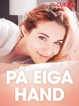 Cupido |  På eiga hand  - erotiske noveller | eBook | Sack Fachmedien