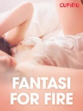 Cupido |  Fantasi for fire - erotiske noveller | eBook | Sack Fachmedien