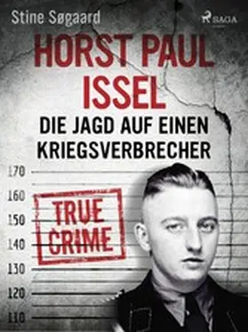 Søgaard |  Horst Paul Issel: Die Jagd auf einen Kriegsverbrecher | eBook | Sack Fachmedien