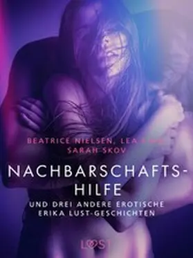 Skov / Lind / Nielsen |  Nachbarschaftshilfe - und drei andere erotische Erika Lust-Geschichten | eBook | Sack Fachmedien