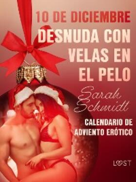 Schmidt |  10 de diciembre: Desnuda con velas en el pelo | eBook | Sack Fachmedien