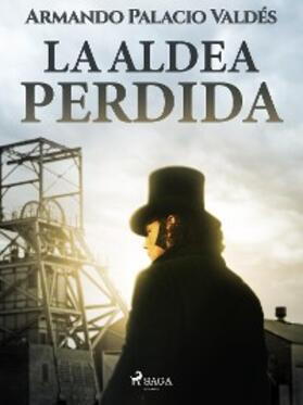 Palacio Valdés |  La aldea perdida | eBook | Sack Fachmedien