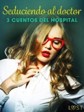 Hermansson / Norrbin / Luz |  Seduciendo al doctor - 3 cuentos del hospital | eBook | Sack Fachmedien