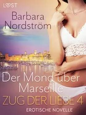 Nordström |  Zug der Liebe 4: Der Mond über Marseille | eBook | Sack Fachmedien