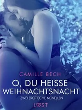 Bech |  O, du heiße Weihnachtsnacht - Zwei erotische Novellen | eBook | Sack Fachmedien