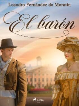 Fernández De Moratín |  El barón | eBook | Sack Fachmedien