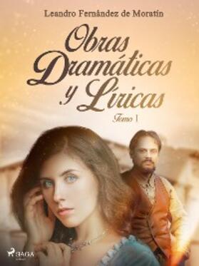 Fernández De Moratín |  Obras dramáticas y líricas. Tomo I | eBook | Sack Fachmedien