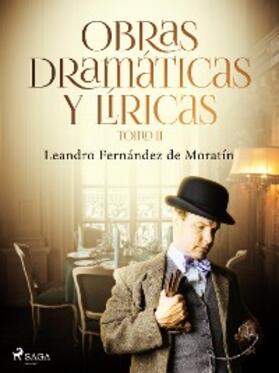 Fernández De Moratín |  Obras dramáticas y líricas. Tomo II | eBook | Sack Fachmedien