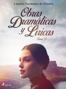 Fernández De Moratín |  Obras dramáticas y líricas. Tomo III | eBook | Sack Fachmedien