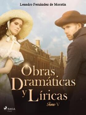 Fernández De Moratín |  Obras dramáticas y líricas. Tomo V | eBook | Sack Fachmedien