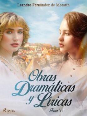 Fernández De Moratín |  Obras dramáticas y líricas. Tomo VI | eBook | Sack Fachmedien