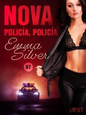Silver |  Nova 7: Policía, policía - una novela corta erótica | eBook | Sack Fachmedien