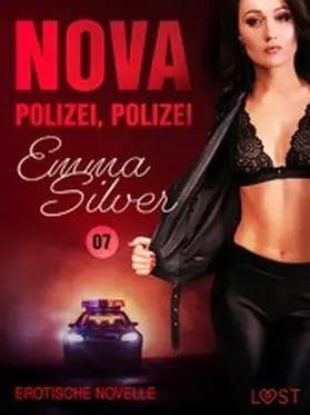 Silver |  Nova 7: Polizei, Polizei - Erotische Novelle | eBook | Sack Fachmedien
