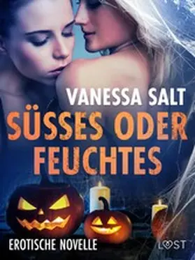 Salt |  Süßes oder Feuchtes - Erotische Novelle | eBook | Sack Fachmedien