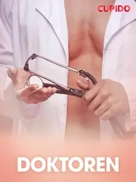 Cupido |  Doktoren - erotiske noveller | eBook | Sack Fachmedien