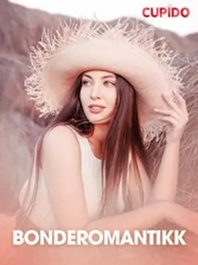 Cupido |  Bonderomantikk - erotiske noveller | eBook | Sack Fachmedien