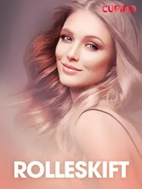 Cupido |  Rolleskift - erotiske noveller | eBook | Sack Fachmedien