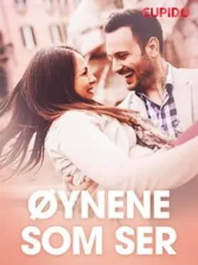 Cupido |  Øynene som ser - erotiske noveller | eBook | Sack Fachmedien
