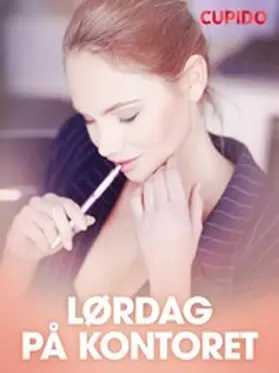 Cupido |  Lørdag på kontoret - erotiske noveller | eBook | Sack Fachmedien