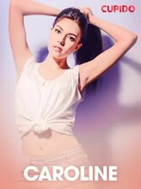 Cupido |  Caroline - erotiske noveller | eBook | Sack Fachmedien