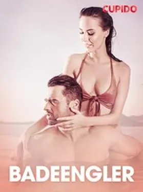 Cupido |  Badeengler - erotiske noveller | eBook | Sack Fachmedien