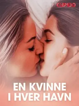 Cupido |  En kvinne i hver havn - erotiske noveller | eBook | Sack Fachmedien