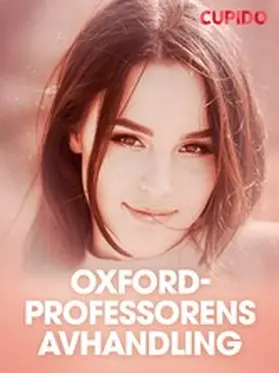 Cupido |  Oxford-professorens avhandling - erotisk novelle | eBook | Sack Fachmedien