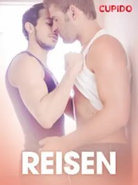 Cupido |  Reisen - erotisk novelle | eBook | Sack Fachmedien