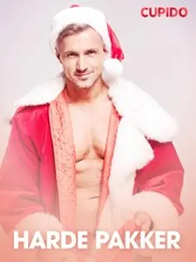 Cupido |  Harde pakker - erotiske noveller | eBook | Sack Fachmedien