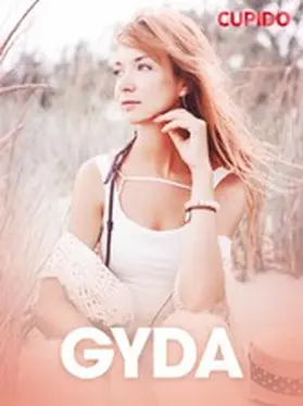 Cupido |  Gyda - erotiske noveller | eBook | Sack Fachmedien