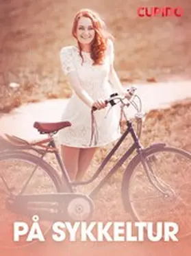 Cupido |  På sykkeltur - erotisk novelle | eBook | Sack Fachmedien