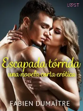 Dumaître |  Escapada tórrida - una novela corta erótica | eBook | Sack Fachmedien