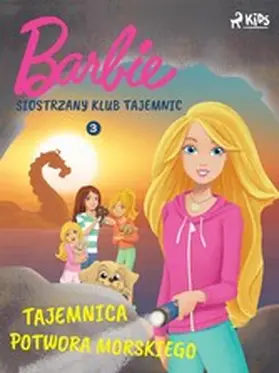 Mattel |  Barbie - Siostrzany klub tajemnic 3 - Tajemnica potwora morskiego | eBook | Sack Fachmedien