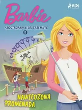 Mattel |  Barbie - Siostrzany klub tajemnic 2 - Nawiedzona promenada | eBook | Sack Fachmedien