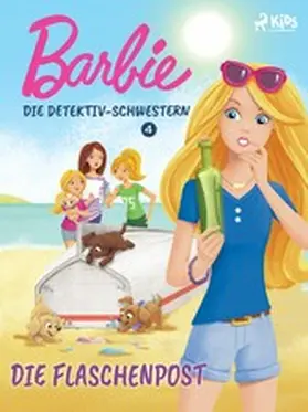Mattel |  Barbie - Die Detektiv-Schwestern 4 - Die Flaschenpost | eBook | Sack Fachmedien
