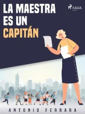 Ferrara |  La maestra es un capitán | eBook | Sack Fachmedien