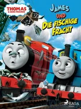 Mattel |  Thomas und seine Freunde - James und die fischige Fracht & Hiro und die widerspenstigen Waggons | eBook | Sack Fachmedien