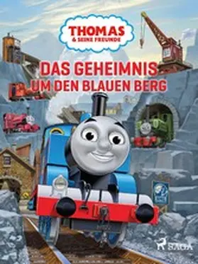 Mattel |  Thomas und seine Freunde - Das Geheimnis um den Blauen Berg | eBook | Sack Fachmedien