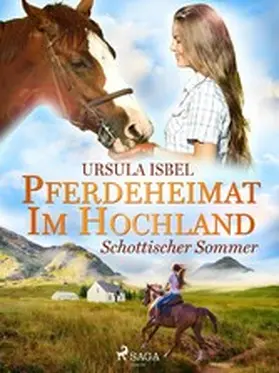 Isbel |  Pferdeheimat im Hochland - Schottischer Sommer | eBook | Sack Fachmedien